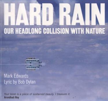 Paperback Hard Rain: Our Headlong Collision with Nature Book