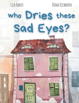 Hardcover Who Dries These Sad Eyes?: (Cute Children's Books, Best Children's Books, Books about Geogrphy and Culture, Books about Where We Live, Books abou Book