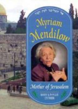 Library Binding Myriam Mendilow: Mother of Jerusalem: Do Not Forsake Me When I Grow Old Book
