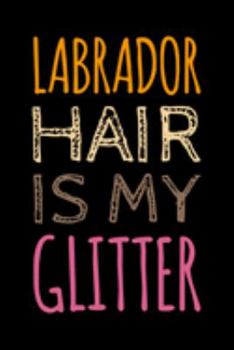 Planner: 2020 diary: Increase productivity, improve time management, reach your goals: Labrador hair is my glitter funny trendy cover