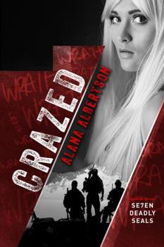 Crazed - Book #3 of the Se7en Deadly SEALs