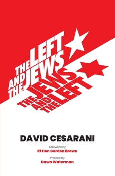 Paperback The Left and the Jews, The Jews and the Left Book