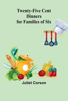 Paperback Twenty-Five Cent Dinners for Families of Six Book