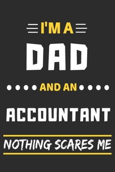 Paperback I'm A Dad And An Accountant Nothing Scares Me: lined notebook, funny gift for fathers Book
