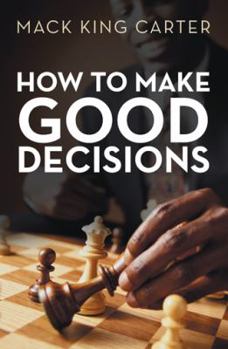 Hardcover How to Make Good Decisions Book