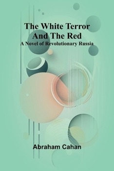Paperback The White Terror and The Red: A Novel of Revolutionary Russia Book