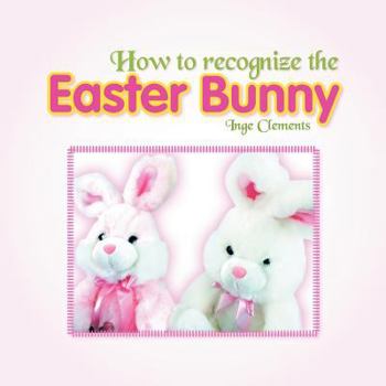 Paperback How To Recognize the Easter Bunny Book