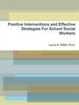 Paperback Positive Interventions and Effective Strategies For School Social Workers Book