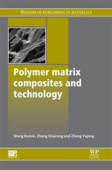 Hardcover Polymer Matrix Composites and Technology (Woodhead Publishing Series in Composites Science and Engineering) Book