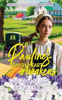 Pauline's Amish Heart Awakens (The Amish Quilting Circle)
