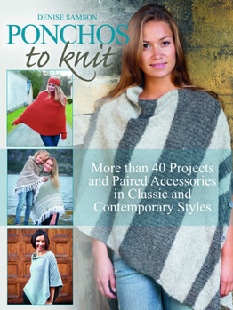 Paperback Ponchos to Knit: More Than 40 Projects and Paired Accessories in Classic and Contemporary Styles Book