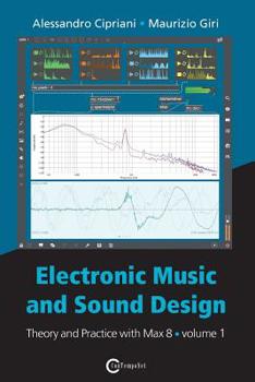 Paperback Electronic Music and Sound Design - Theory and Practice with Max 8 - Volume 1 (Fourth Edition) Book