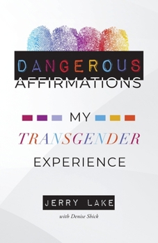Paperback Dangerous Affirmations: My Transgender Experience Book