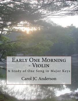 Paperback Early One Morning - Violin: A Study of One Song in Major Keys Book