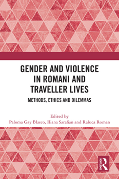 Hardcover Gender and Violence in Romani and Traveller Lives: Methods, Ethics and Dilemmas Book