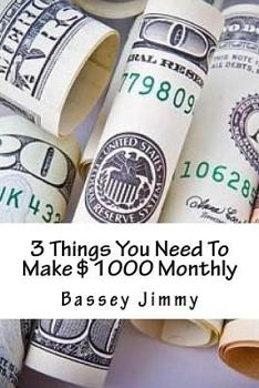 Paperback 3 Things You Need To Make $1000 Monthly Book