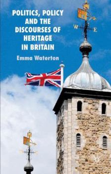 Hardcover Politics, Policy and the Discourses of Heritage in Britain Book
