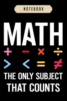 Paperback Notebook: Math the only subject that counts math teacher journal-6x9(100 pages)Blank Lined Journal For kids, student, school, wo Book