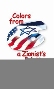 Paperback Colors from a Zionist's Palette: A Trilogy Book