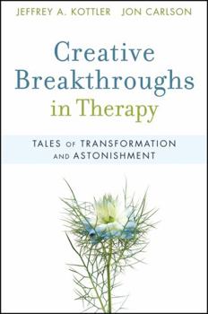 Paperback Creative Breakthroughs in Therapy: Tales of Transformation and Astonishment Book