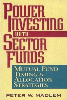 Hardcover Power Investing with Sector Funds: Mutual Fund Timing and Allocation Strategies Book