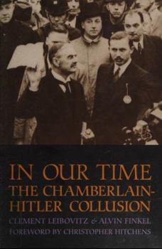 In Our Time: The Chamberlain-Hitler Collusion