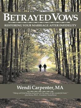 Paperback Betrayed Vows: Restoring Your Marriage After Infidelity Book