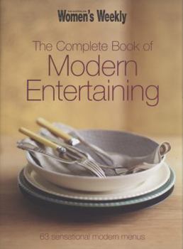 Hardcover The Complete Book of Modern Entertaining: 63 Sensational Modern Menus. Book