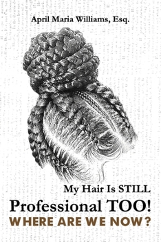 Paperback My Hair Is Still Professional TOO! Where Are We Now? Book