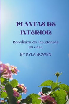 Plantas de Interior: Beneficios de las plantas en casa