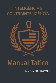 INTELIGÊNCIA E CONTRAINTELIGÊNCIA: Manual Tático (Portuguese Edition)