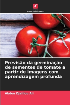 Paperback Previsão da germinação de sementes de tomate a partir de imagens com aprendizagem profunda [Portuguese] Book
