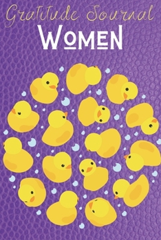 Gratitude Journal Women: Cute gratitude journal, Diary for duck lovers Funny Mom, who loves ducks