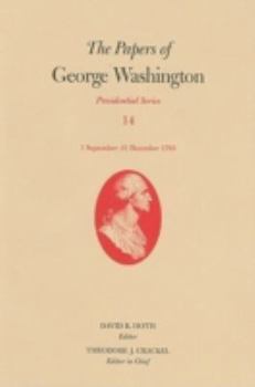 The Papers of George Washington: 1 September-31 December 1793 Volume 14