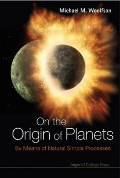 Paperback On the Origin of Planets: By Means of Natural Simple Processes Book