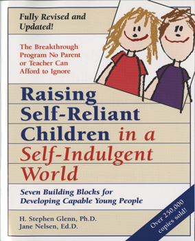 Paperback Raising Self-Reliant Children in a Self-Indulgent World: Seven Building Blocks for Developing Capable Young People Book