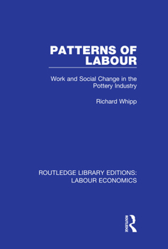 Hardcover Patterns of Labour: Work and Social Change in the Pottery Industry Book