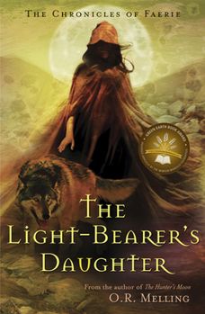 The Light-Bearer's Daughter (The Chronicles of Faerie: Book Three) - Book #3 of the Chronicles of Faerie