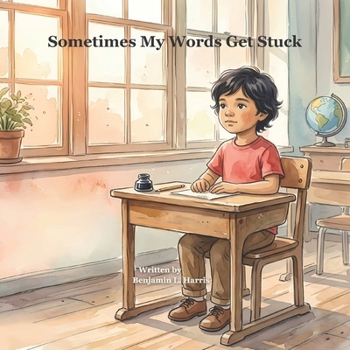 Sometimes My Words Get Stuck: A Story for Children About a Voice That Takes Its Time (Little Truths)