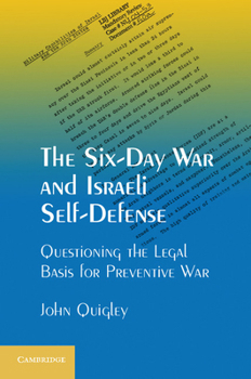 Paperback The Six-Day War and Israeli Self-Defense: Questioning the Legal Basis for Preventive War Book
