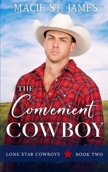 The Convenient Cowboy: A Clean Marriage of Convenience Romance - Book #2 of the Lone Star Cowboys