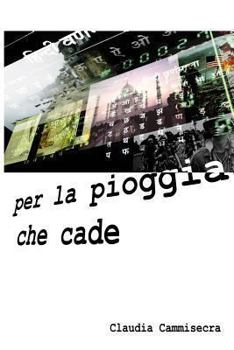 Paperback Per la pioggia che cade [Italian] Book