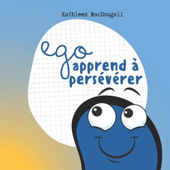 Paperback Ego apprend à persévérer [French] Book
