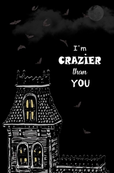Paperback I'm Crazier Than You: Blank Journal and Musical Theater Gift Book