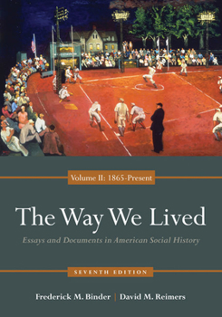 Paperback The Way We Lived: Essays and Documents in American Social History, Volume II: 1865 - Present Book