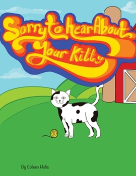 Paperback Sorry To Hear About Your Kitty Book