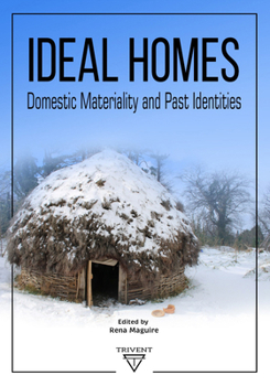 Ideal Homes: Domestic Materiality and Past Identities