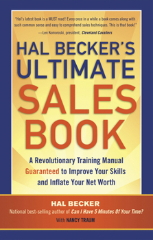 Paperback Hal Becker's Ultimate Sales Book: A Revolutionary Training Manual Guaranteed to Improve Your Skills and Inflate Your Net Worth Book