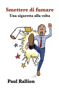 Paperback Smettere di fumare: Una sigaretta alla volta [Italian] Book