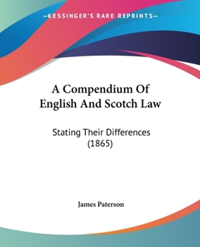 Paperback A Compendium Of English And Scotch Law: Stating Their Differences (1865) Book